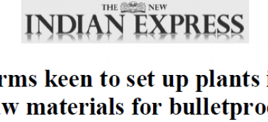 Foreign firms keen to set up plants in India to supply raw materials for bulletproof jackets